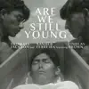 Are We Still Young (feat. Findlay Brown) - Single album lyrics, reviews, download