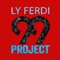 Project 99 - Ly Ferdi lyrics