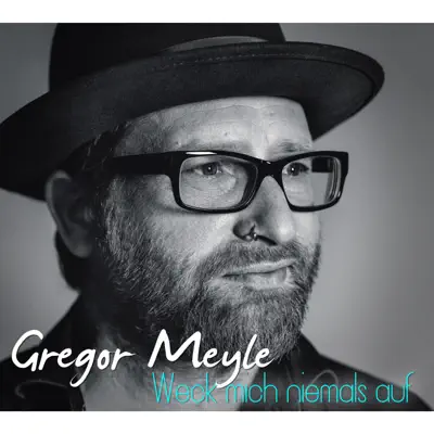 Weck mich niemals auf - Single - Gregor Meyle