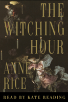 Anne Rice - The Witching Hour (Unabridged) artwork