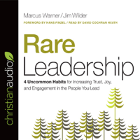 Marcus Warner & Jim Wilder - Rare Leadership: 4 Uncommon Habits for Increasing Trust, Joy, and Engagement in the People You Lead artwork