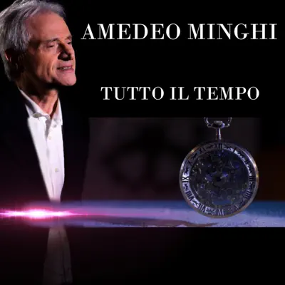 Tutto il tempo - Single - Amedeo Minghi