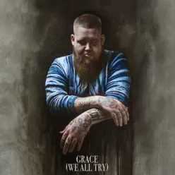 Grace (We All Try) - Single - Rag'n'Bone Man