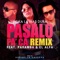 Pasalo Pa Ca (feat. El Alfa & Paramba) - Milka La Mas Dura lyrics