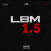 LBM 1.5 (feat. OB Sivad, Yung Mal & Lil Quil) - Single album lyrics, reviews, download