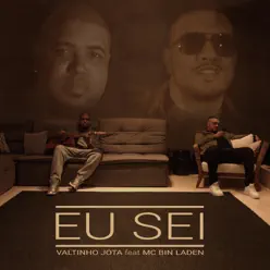 Eu Sei (feat. MC Bin Laden) - Single - Valtinho Jota Eu Sei (feat. MC Bin Laden) - Single - Valtinho Jota