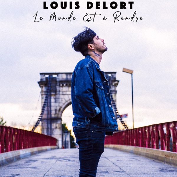 Le monde est à rendre - Single - Louis Delort