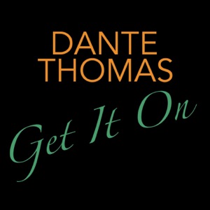 Dante Thomas - Get It On (Radio Version) - Line Dance Chorégraphe