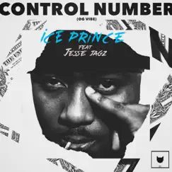 Control Number (OG Vibe) [feat. Jesse Jagz] - Single by Ice Prince album reviews, ratings, credits