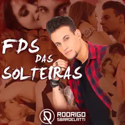 Fds das Solteiras - Single - Rodrigo Sbardelatti