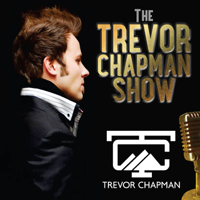 The Trevor Chapman Show podcast