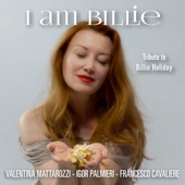 I Am Billie (feat. Igor Palmieri & Francesco Cavaliere) [Tribute to Billie Holiday] artwork