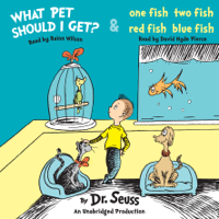 Dr. Seuss - What Pet Should I Get? and One Fish Two Fish Red Fish Blue Fish (Unabridged) artwork