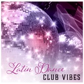 Latin Dance Club Vibes – Summer Edition: Hot Party Grooves, Tropical Cocktail Bar Music artwork