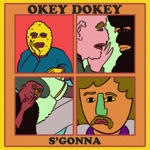 Okey Dokey - S'gonna