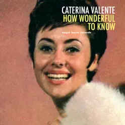 How Wonderful to Know - Caterina Valente