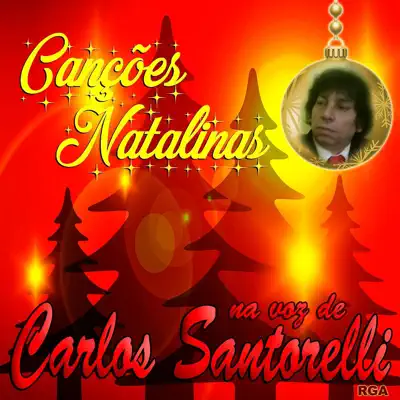 Canções Natalinas Na Voz de Carlos Santorelli - Carlos Santorelli