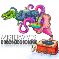 Kings and Queens - Single - MisterWives Kings and Queens - Single - MisterWives
