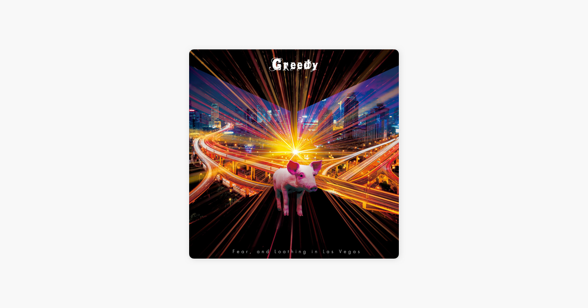 Greedy Single By Fear And Loathing In Las Vegas On Apple Music