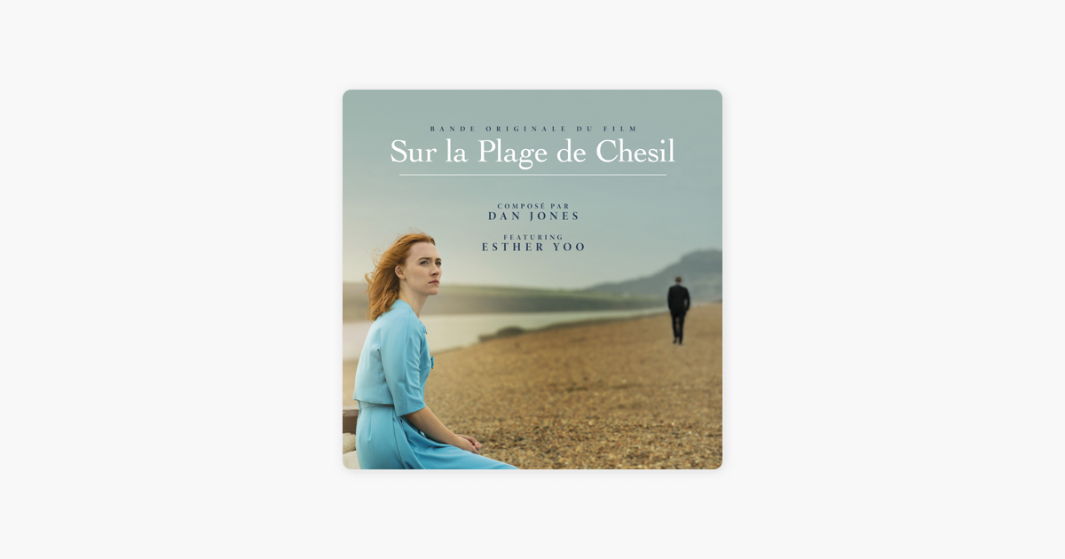 Sur La Plage De Chesil Bande Originale Du Film Par Dan Jones The Bbc National Orchestra Of Wales Esther Yoo