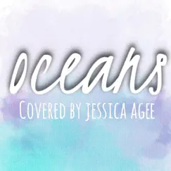 Oceans (Where Feet May Fail) - Single by Jessica Agee album reviews, ratings, credits