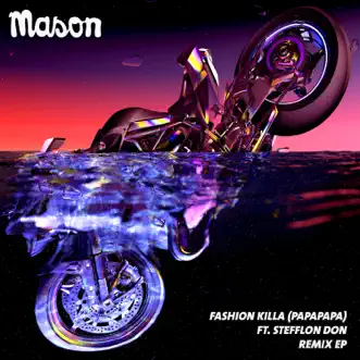 Fashion Killa (Papapapa) [Remix] [feat. Stefflon Don] - Single by Mason album reviews, ratings, credits