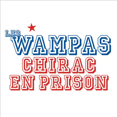 Chirac en prison - Single - Les Wampas
