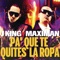 Pa' Que Te Quites la Ropa - J King y Maximan lyrics