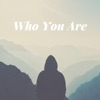 Who You Are