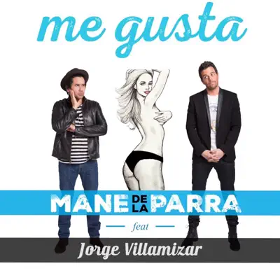 Me Gusta (feat. Jorge Villamizar) - Single - Mane de La Parra