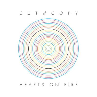 Hearts on Fire - Cut Copy