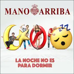 La Noche No Es para Dormir - Single - Mano Arriba