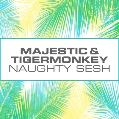 Naughty Sesh - Single - Majestic