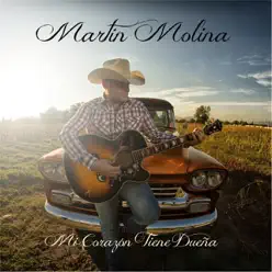 Mi Corazón Tiene Dueña - Single - Martín Molina Mi Corazón Tiene Dueña - Single - Martín Molina