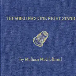 Thumbelina's One Night Stand - Melissa Mcclelland