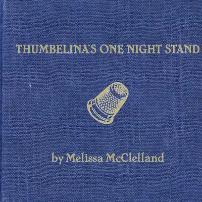 Thumbelina's One Night Stand - Melissa Mcclelland Thumbelina's One Night Stand - Melissa Mcclelland