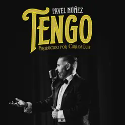 Tengo - Single - Pavel Núñez