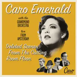 Deleted Scenes from the Cutting Room Floor (Live from Amsterdam) - Caro Emerald