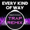 Stream & download Every Kind of Way (Tribute to H.E.R) [Trap Remix] - Single