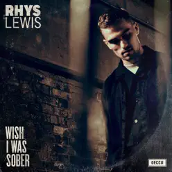 Wish I Was Sober - Single - Rhys Lewis