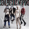 Semi Precious Weapons