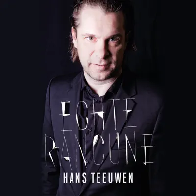 Echte Rancune - Hans Teeuwen