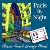 Paris by Night : Classic French Lounge Music, 2010