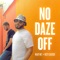 No Daze Off (feat. Bizzy Classico) - Neazy Nez lyrics