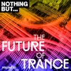 Nothing But... The Future Sound of Trance, Vol. 03