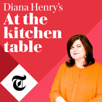 Diana Henry's At the kitchen table podcast