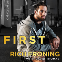 Rich Froning & David Thomas - First: What It Takes to Win artwork