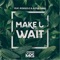 Make U Wait (feat. Rosegold & Alpha Gang) - Mvrs lyrics