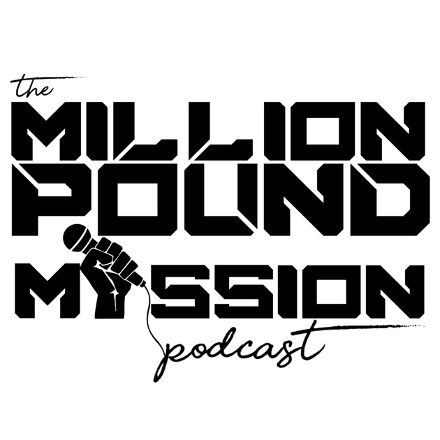 The Million Pound Mission Podcast by The founder of ...