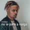 No Le Pare A Nalga - A-Killer lyrics